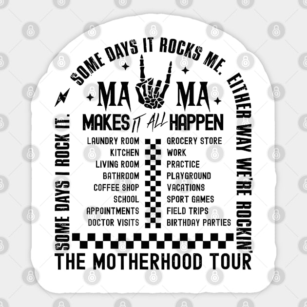 The Motherhood Tour, Some Days I Rock It Some Days It Rocks Me Either way were rockin Sticker by SmilArt